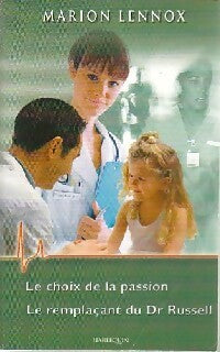 Livrenpoche : Le choix de la passion / Le remplaçant du Dr Russell - Marion Lennox - Livre