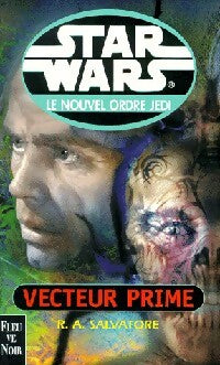 Le nouvel ordre Jedi : Vecteur prime - R.A. Salvatore - Livre