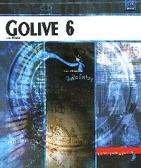 Golive 6 - A. Arroume -  La collection complète des créatifs - Livre