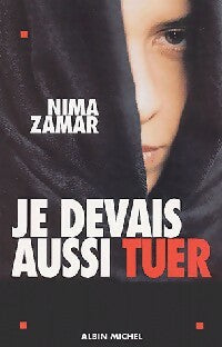 Livrenpoche : Je devais aussi tuer - Nima Zamar - Livre