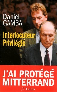 Interlocuteur privilégié - Daniel Gamba -  Lattès GF - Livre