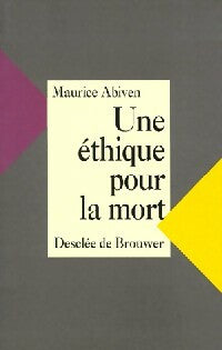 Livrenpoche : Une éthique pour la mort - Maurice Abiven - Livre