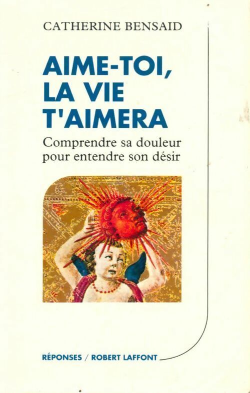 Livrenpoche : Aime-toi, la vie t'aimera - Catherine Bensaïd - Livre