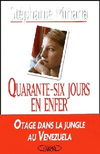 Livrenpoche : Quarante-six jours en enfer - Stéphanie Minana - Livre