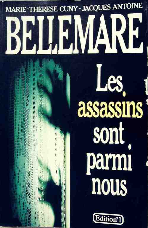 Les assassins sont parmi nous Tome I - Pierre Bellemare ; Jacques Antoine -  Editions 1 GF - Livre