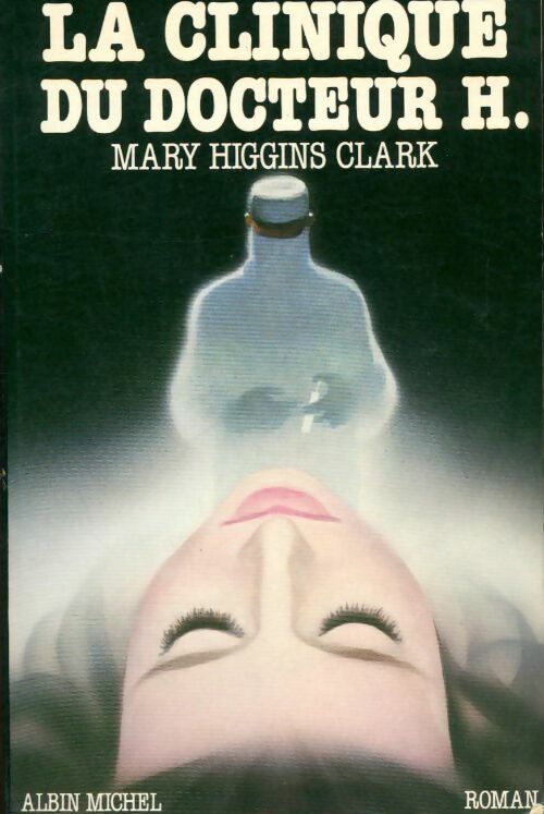 La clinique du docteur H. - Mary Higgins Clark -  Albin Michel GF - Livre