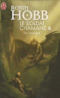 Livrenpoche : Le soldat Chamane Tome VI : Le renégat - Robin Hobb - Livre