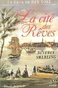 Livrenpoche : La saga de New York Tome II : La cité des rêves - Beverly Swerling - Livre