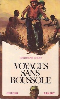 Livrenpoche : Voyages sans boussole - Bertrand Solet - Livre