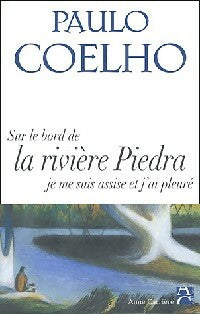 Livrenpoche : Sur le bord de la rivière Piedra, je me suis assise et j'ai pleuré - Paulo Coelho - Livre
