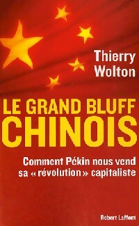 Livrenpoche : Les grand bluff chinois - Thierry Wolton - Livre