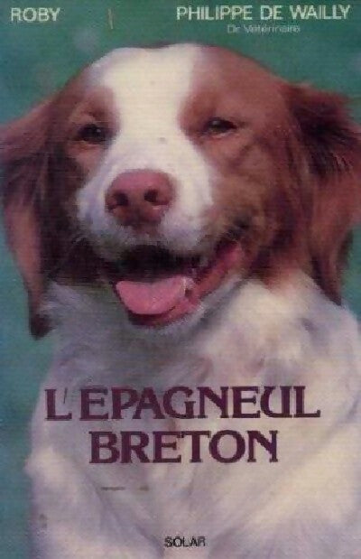 Livrenpoche : L'épagneul breton - Philippe De Wailly - Livre