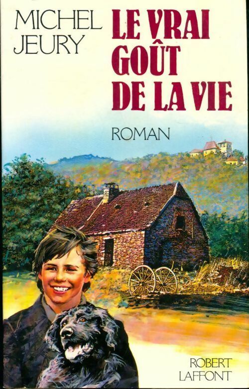Livrenpoche : Le vrai goût de la vie Tome I - Michel Jeury - Livre