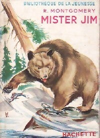 Mister Jim - Rutherford Montgomery -  Bibliothèque de la Jeunesse - Livre