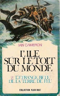 Livrenpoche : L'ile sur le toit du monde Tome II : L'étrange bête de la terre de feu - Ian Cameron - Livre