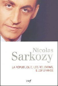 La République, les religions, l'espérance - Nicolas Sarkozy ; Thibaud Collin -  Cerf GF - Livre