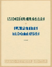 La petite trotteuse - Michèle Lesbre -  Wespieser GF - Livre