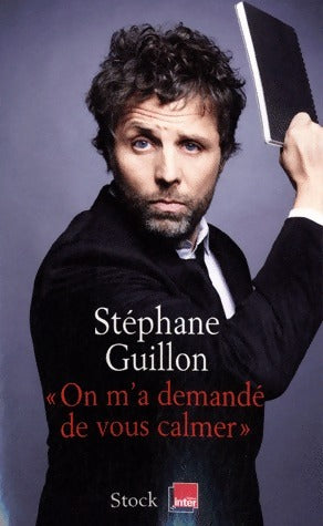 Livrenpoche : On m'a demandé de vous calmer - Guilon Stéphane - Livre