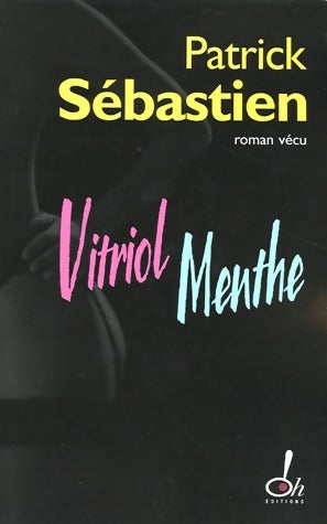 Vitriol menthe - Patrick Sébastien -  OH GF - Livre