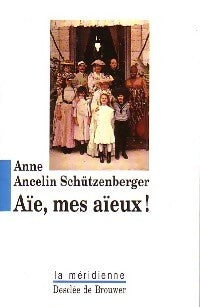 Aïe, mes aïeux ! - Anne Ancelin-Schützenberger -  La Méridienne GF - Livre
