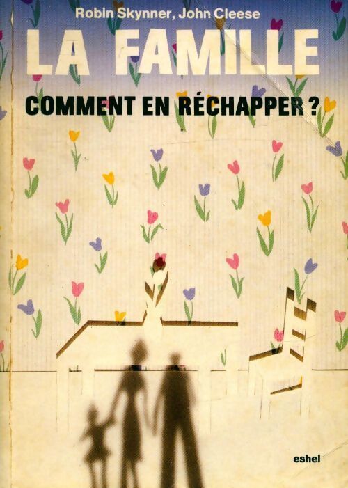 Livrenpoche : La famille. Comment en réchapper ? - Robin Skynner - Livre