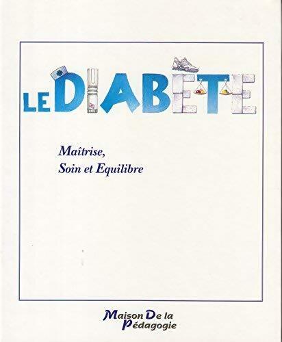 Livrenpoche : Le diabète. Maîtrise, soin et équilibre - André Hervouet - Livre
