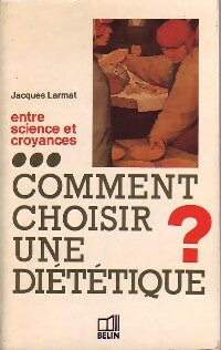 Livrenpoche : Comment choisir une diététique ? - Jacques Larmat - Livre