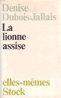 Livrenpoche : La lionne assise - Denise Dubois-Jallais - Livre
