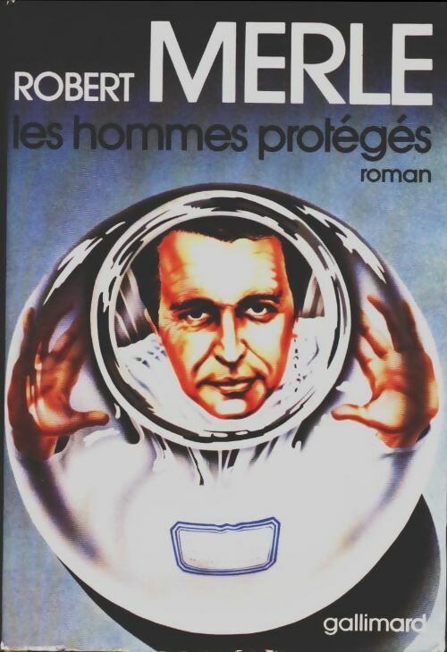 Livrenpoche : Les hommes protégés - Robert Merle - Livre