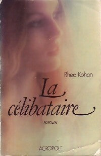 Livrenpoche : La célibataire - Rhea Kohan - Livre