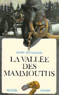Livrenpoche : La vallée des mammouths - Michel Peyramaure - Livre