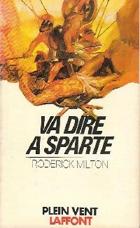 Livrenpoche : Va dire à Sparte - Roderick Milton - Livre