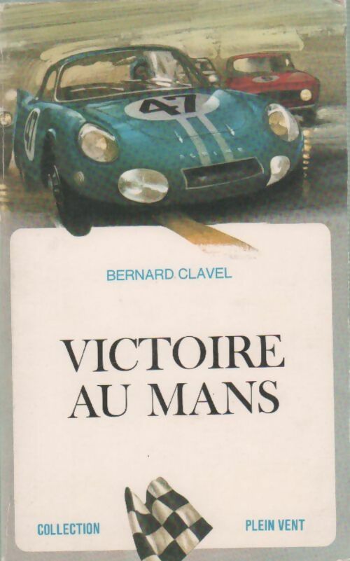 Livrenpoche : Victoire au Mans - Bernard Clavel - Livre