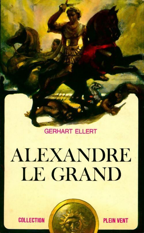 Livrenpoche : Alexandre le Grand - Gerhart Ellert - Livre