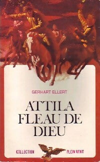 Livrenpoche : Attila, fléau de dieu - Gerhart Ellert - Livre