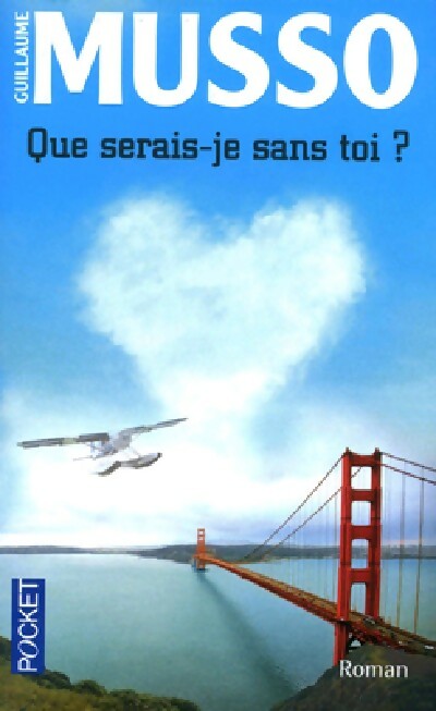 Livrenpoche : Que serais-je sans toi ? - Guillaume Musso - Livre