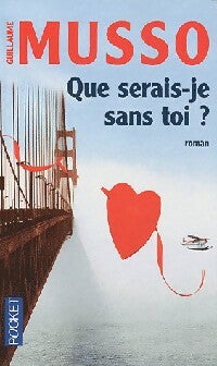 Livrenpoche : Que serais-je sans toi ? - Guillaume Musso - Livre