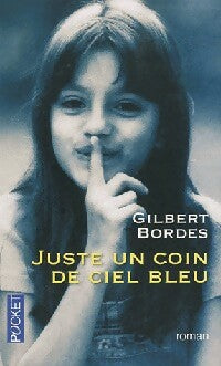 Juste un coin de ciel bleu - Gilbert Bordes - Livre