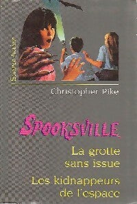Livrenpoche : Spooksville : La grotte sans issue / Les kidnappeurs de l'espace - Christopher Pike - Livre
