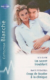 Un secret troublant / Coup de foudre à la clinique - Lucy Clark - Livre