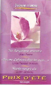 Livrenpoche : Une dangereuse attirance / Femme d'affaires cherche mari / Mariée malgré elle - Lilian Peake, Judith Janeway, Linda Randall-Wisdom - Livre