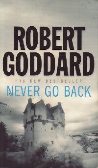 Never go back - Robert Goddard -  Corgi books - Livre