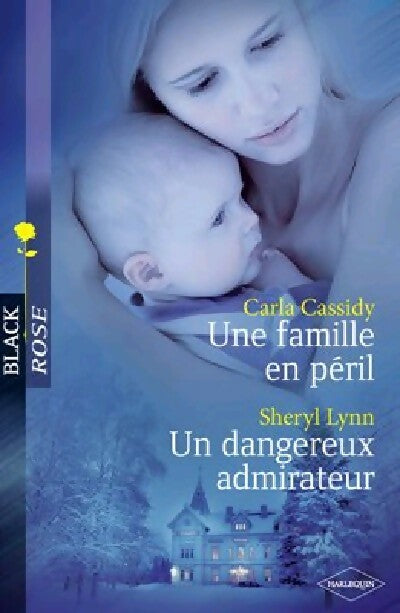 Livrenpoche : Une famille en péril / Un dangereux admirateur - Carla Cassidy, Sheryl Lynn - Livre