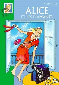 Alice et les diamants - Quine C. -  Bibliothèque verte (série actuelle) - Livre