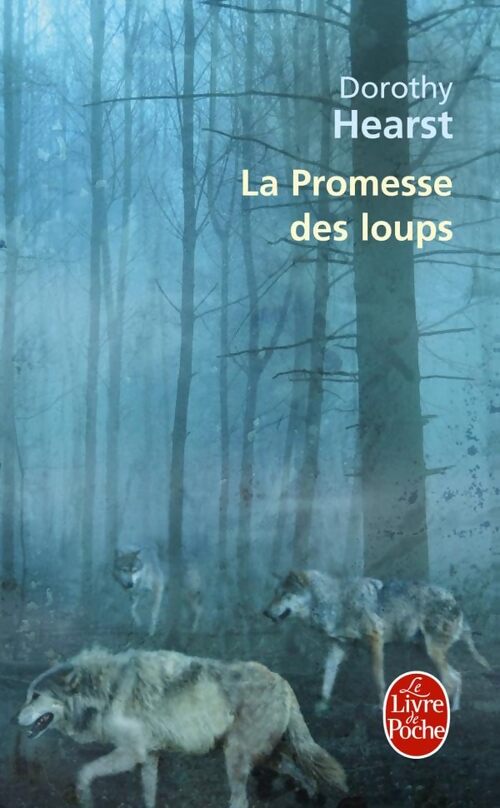 La promesse des loups - Dorothy Hearst - Livre