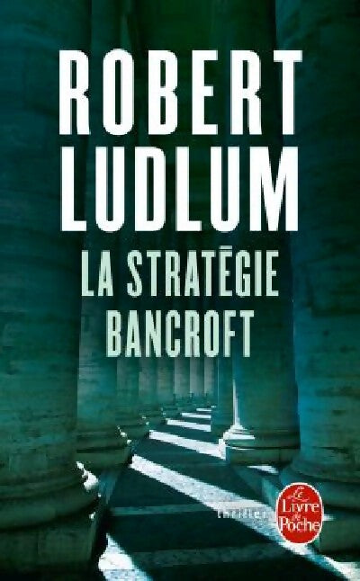 Livrenpoche : La stratégie Bancroft - Robert Ludlum - Livre
