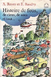 Histoire de fous, de clous, de sous et tout... - Alain Royer ; Emmanuel Baudry -  Le Livre de Poche jeunesse - Livre