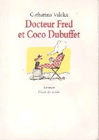 Livrenpoche : Docteur Fred et Coco Dubuffet - Catharina Valckx - Livre