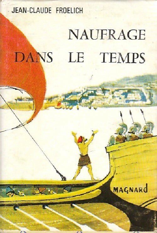 Livrenpoche : Naufrage dans le temps - Jean-Claude Froelich - Livre