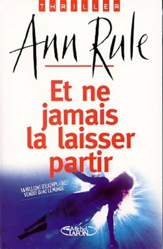 Livrenpoche : Et ne jamais la laisser partir - Ann Rule - Livre